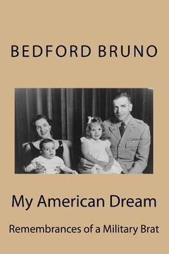 portada My American Dream: Remembrances of a Military Brat (en Inglés)