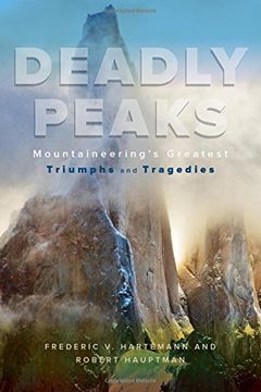 portada Deadly Peaks: Mountaineering's Greatest Triumphs and Tragedies (in English)