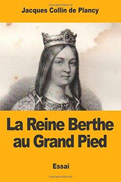 portada La Reine Berthe au Grand Pied: et quelques légendes de Charlemagne