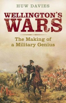 portada Wellington's Wars: The Making of a Military Genius