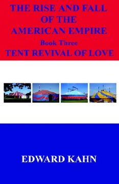 portada the rise and fall of the american empire book three tent revival of love (en Inglés)