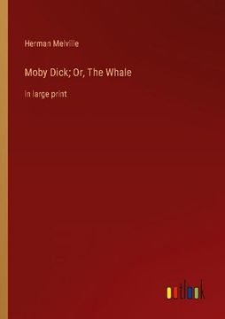 portada Moby Dick; Or, The Whale: in large print 