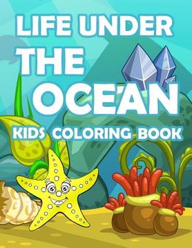 portada Life Under The Ocean Kids Coloring Book: : Kids Coloring Book with Fun, Easy, and Relaxing Coloring Pages (Children's coloring books) (en Inglés)