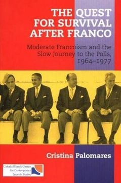 portada Quest for Survival After Franco: Moderate Francoism and the Slow Journey to the Polls, 1964-1977 (en Inglés)
