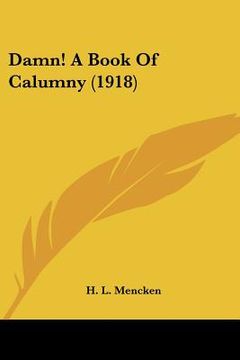 portada damn! a book of calumny (1918) (in English)