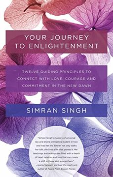 portada Your Journey to Enlightenment: Twelve Guiding Principles to Connect With Love, Courage, and Commitment in the new Dawn (en Inglés)