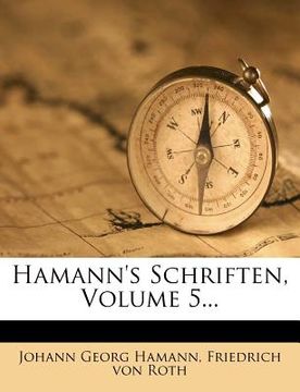 portada Hamann's Schriften, Volume 5... (en Alemán)