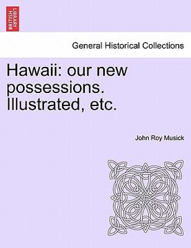 portada hawaii: our new possessions. illustrated, etc. (en Inglés)