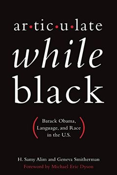 portada Articulate While Black: Barack Obama, Language, and Race in the U. S. (en Inglés)