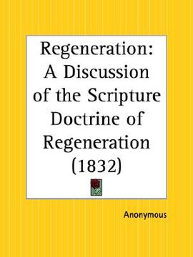 portada regeneration: a discussion of the scripture doctrine of regeneration (en Inglés)