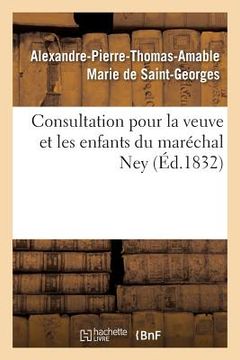 portada Consultation Pour La Veuve Et Les Enfants Du Maréchal Ney (en Francés)