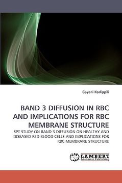 portada band 3 diffusion in rbc and implications for rbc membrane structure (en Inglés)