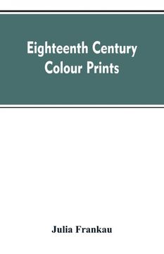 portada Eighteenth Century Colour Prints (en Inglés)