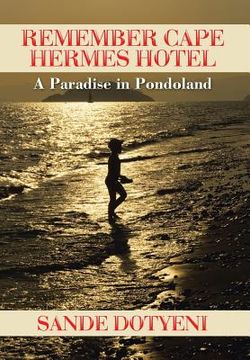 portada Remember Cape Hermes Hotel: A Paradise in Pondoland (en Inglés)