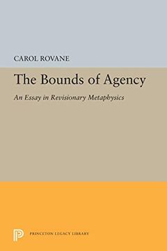 portada The Bounds of Agency: An Essay in Revisionary Metaphysics (Princeton Legacy Library) (en Inglés)