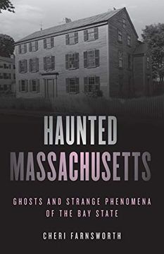 portada Haunted Massachusetts: Ghosts and Strange Phenomena of the bay State, Second Edition (Haunted Series) (en Inglés)