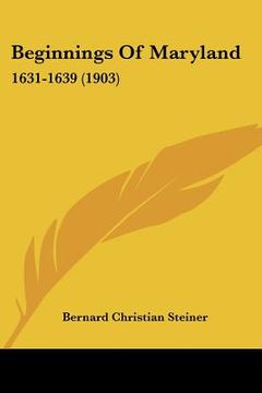 portada beginnings of maryland: 1631-1639 (1903)
