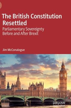 portada The British Constitution Resettled: Parliamentary Sovereignty Before and After Brexit (en Inglés)