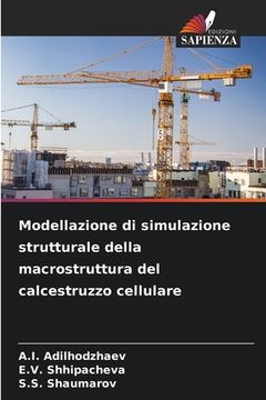 portada Modellazione di simulazione strutturale della macrostruttura del calcestruzzo cellulare (in Italian)