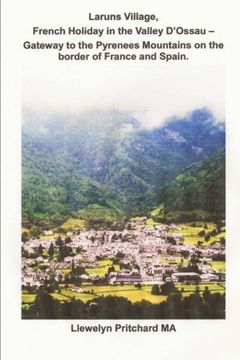 portada Laruns Village, French Holiday in the Valley D'Ossau - Gateway to the Pyrenees Mountains on the Border of France and Spain (The Illustrated Diaries of ... Pritchard MA) (Volume 8) (Russian Edition)