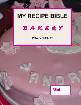 portada My Recipe Bible - Bakery: Private Property (en Inglés)