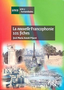 portada La Nouvelle Francophonie. 101 Fiches (ARTES Y HUMANIDADES)