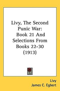 portada livy, the second punic war: book 21 and selections from books 22-30 (1913) (in English)