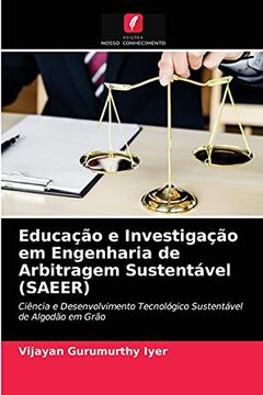 portada Educação e Investigação em Engenharia de Arbitragem Sustentável (Saeer): Ciência e Desenvolvimento Tecnológico Sustentável de Algodão em Grão (in Portuguese)