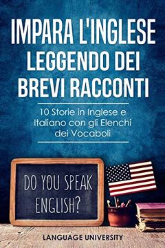 portada Impara L'inglese Leggendo dei Brevi Racconti: 10 Storie in Inglese e Italiano, con gli Elenchi dei Vocaboli 