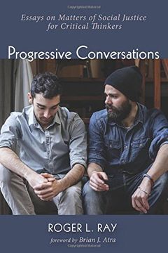 portada Progressive Conversations: Essays on Matters of Social Justice for Critical Thinkers (en Inglés)