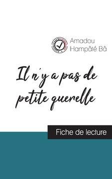 portada Il n'y a pas de petite querelle de Amadou Hampâté Bâ (fiche de lecture et analyse complète de l'oeuvre) (in French)