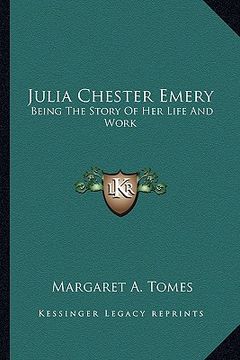 portada julia chester emery: being the story of her life and work (in English)