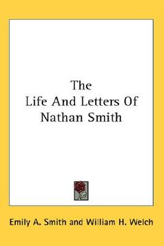 portada the life and letters of nathan smith (en Inglés)