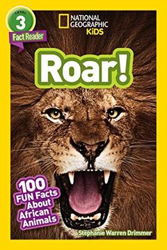 portada National Geographic Readers: Roar! 100 Facts About African Animals (en Inglés)