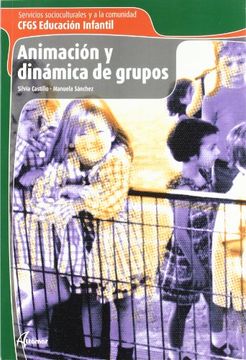 portada Animación y Dinámica de Grupos, Ciclo Formativo Grado Superior de Educación Infantil y Animación Sociocultural