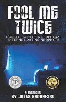 portada Fool me Twice: Confessions of a Perpetual Internet Dating Neophyte (en Inglés)