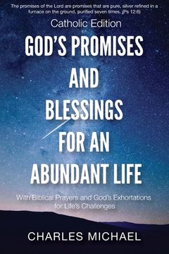 portada God's Promises and Blessings for an Abundant Life: With Biblical Prayers and God's Exortations for Life's Challenges (Catholic Edition) (en Inglés)