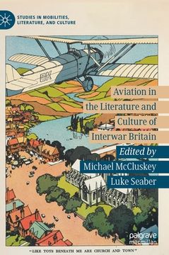portada Aviation in the Literature and Culture of Interwar Britain (en Inglés)