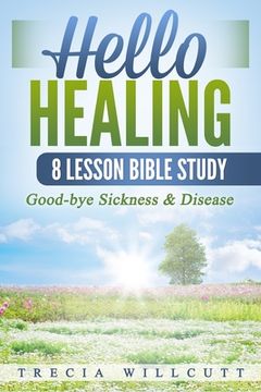 portada Hello Healing: Good-bye Sickness & Disease (in English)