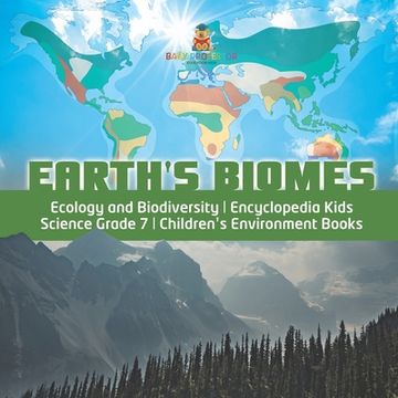portada Earth's Biomes Ecology and Biodiversity Encyclopedia Kids Science Grade 7 Children's Environment Books (en Inglés)