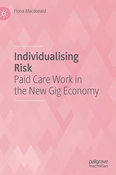 portada Individualising Risk: Paid Care Work in the new gig Economy (en Inglés)