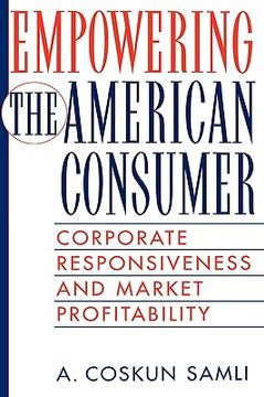 portada empowering the american consumer: corporate responsiveness and market profitability (en Inglés)
