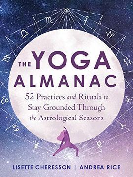 portada The Yoga Almanac: 52 Practices and Rituals to Stay Grounded Through the Astrological Seasons (in English)