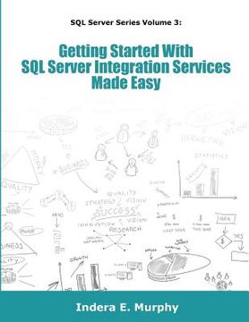 portada Getting Started With SQL Server Integration Services Made Easy (en Inglés)