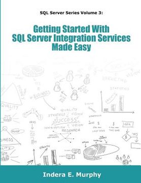 Libro Getting Started With SQL Server Integration Services Made Easy De ...