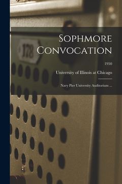 portada Sophmore Convocation: Navy Pier University Auditorium ...; 1950 (en Inglés)