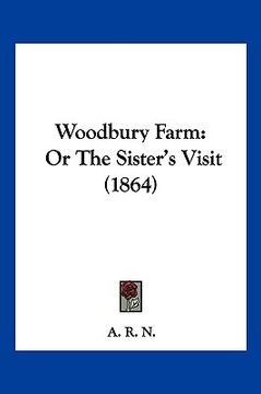 portada woodbury farm: or the sister's visit (1864) (in English)