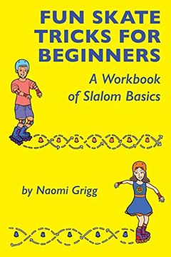 portada Fun Skate Tricks for Beginners: A Workbook of Slalom Basics (in English)