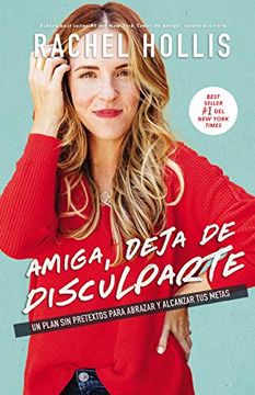 portada Amiga, Deja de Disculparte: Un Plan sin Pretextos Para Abrazar y Alcanzar tus Metas (in Spanish)