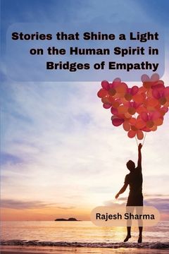 portada Stories that Shine a Light on the Human Spirit in Bridges of Empathy (en Inglés)